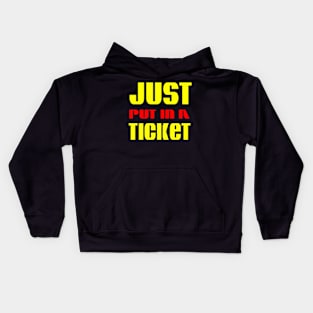 Just Put In A Ticket Kids Hoodie